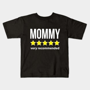 Mommy 5 Star Very Recommended Funny Quote Kids T-Shirt